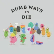Dumb Ways to Die